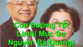 Con Đường Tốt Lành_ Mục Sư Nguyễn Bá Quang
