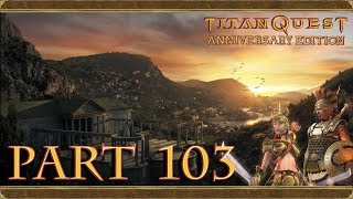 Titan Quest Anniversary Edition #103 (Let's do something different!)