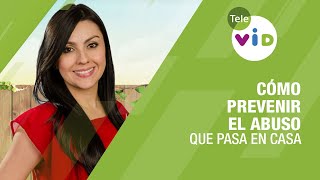 Cómo prevenir el abuso sexual infantil, Qué pasa en casa - Tele VID
