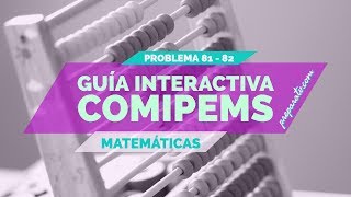 COMIPEMS 2017 | Matemáticas | problema 81 - 82