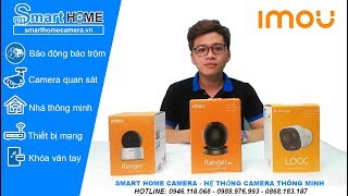TOP 3 CAMERA IMOU IP WIFI HOT NHẤT 2019 - SMART HOME CAMERA