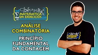 Análise Combinatória - Aula 1 - Princípio Fundamental da Contagem - Prof. Gui