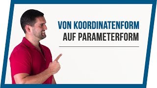 Koordinatenform auf Parameterform | Analytische Geometrie | Mathe by Daniel Jung