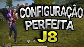 A MELHOR CONFIGURAÇÃO PARA O CELULAR SAMSUNG GALAXY J8 SÓ CAPA FREE FIRE