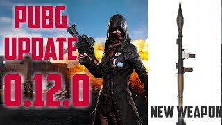 PUBG Mobile New 0.12.0 Update Leaks || New Weapon RPG 7