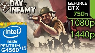 Day Of Infamy - GTX 750 ti - G4560 - 1080p - 1440p