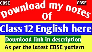 Download my notes of class 12 English for upcoming CBSE Feb.2020 Exam