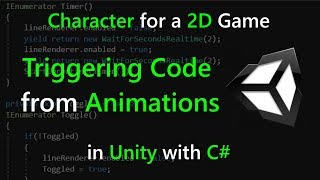 Unity | Triggering Code from Animation Events | Setting Up Character for a 2D Game | pt 2