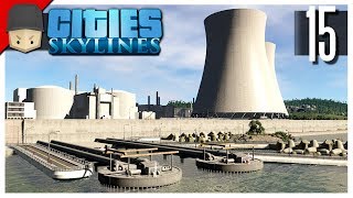 Cities Skylines - S3 Ep.15 : Nuclear Power Plant