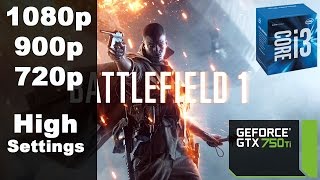 Gameplay Battlefield 1 -core i3 6100 -gtx 750 ti -high settings 1080-900-720p