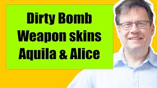 DirtyBomb weapon skins | Aquila & Alice | MercServer update 2018