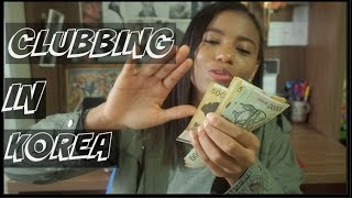 Clubbing In Korea | Boys? Dress Code? Touching? THROWING MONEY!