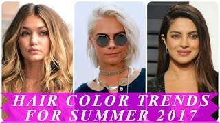 Women's hair color trends for summer 2017