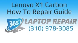 Lenovo X1 Carbon Laptop How To Repair Guide - By 365