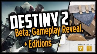Destiny 2 ✦ Beta / Gameplay Reveal / Game Editions / Pre-order Bonuses