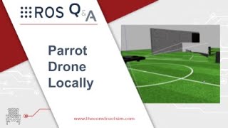 [ROS Q&A] 191 - How to Launch the Parrot Drone Simulation Locally