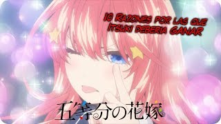 10 Razones Por Las Que DEBERIA GANAR Itsuki || Go-Toubun No Hanayome || OtakuGaming