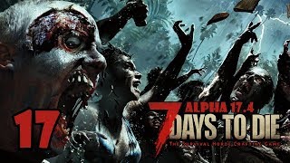 7 Days to Die (Alpha 17.4) - 17