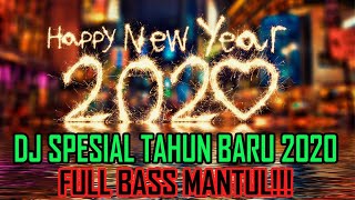 DJ SPESIAL TAHUN BARU 2020 FULL BASS MANTUL