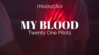 twenty one pilots - My Blood [Legendado/Tradução]