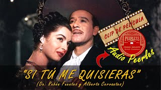 PEDRO INFANTE - SI TÚ ME QUISIERAS (AUDIO PEERLES)