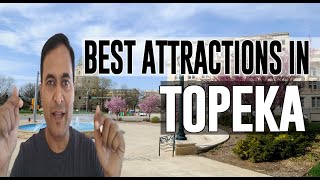 Best Attractions and Places to See in Topeka, Kansas KS