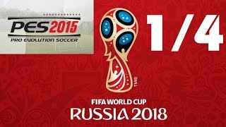 PES 2015 | FIFA World Cup 2018 Russia | 1/4