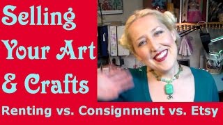 Selling Your Art & Crafts {Renting vs. Consignment vs. Etsy Tutorial}