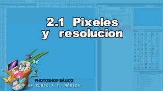 Photoshop con PSBlogspot - 2.1 - La imagen: Píxeles y resolución
