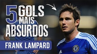 Os 5 GOLS mais ABSURDOS de FRANK LAMPARD