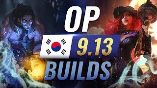 11 OP Korean Builds to Copy in Patch 9.13 - League of Legends Season 9