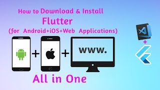 Flutter Tutorial 2019 : Installing Flutter on Windows 10 - Setup Flutter for Web+Android+iOS Apps