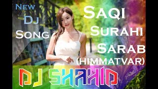 Saqi Surahi Sarab Dj song 2019 Mix | HIMMATVAR | Dj Shahid