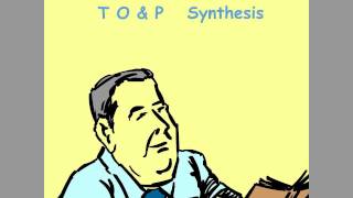 T, O and P synthesis