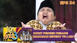 Kasian! Dodit Juga Pengen Pegang Makanan Seperti Yg Lain - Kun Anta 3 Eps 34