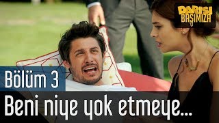 Darısı Başımıza 3. Bölüm - Beni Niye Yok Etmeye Çalışıyorsun?