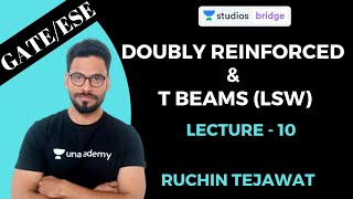 L10: Doubly Reinforced & T Beams (LSW) | Reinforced Concrete Cement | GATE/ESE | Ruchin Tejawat