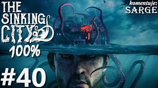 Zagrajmy w The Sinking City PL (100%) odc. 40 - KONIEC GRY NA 100% (platyna!)