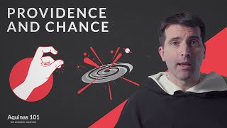 Providence and Chance (Aquinas 101)