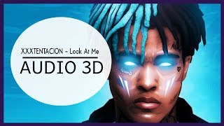 XXXTENTACION - Look At Me (3D AUDIO) Use audífonos!