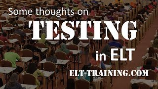 Some thoughts on testing in English language teaching