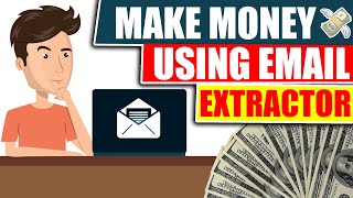 Make Money Using Email Extractor 2020