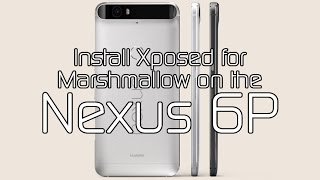 Xposed Framework for Marshmallow on the Nexus 6P – XDA Xposed Mods