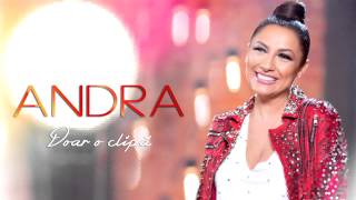 Andra - Doar O Clipa