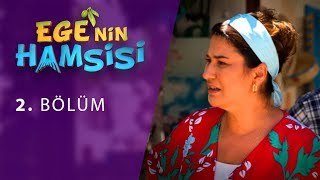 Ege'nin Hamsisi 2 .Bölüm