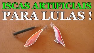 Dica Isca artificial para pescar lula [Pescas e Dicas]