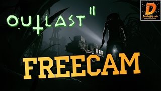 OUTLAST 2 DEMO - КАК СДЕЛАТЬ FREECAM!