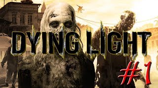 Dying Light Walkthrough Part 1 - Awakening - (PC)