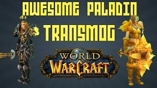 Awesome Paladin Transmog Sets - WoW