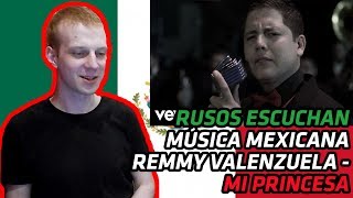 RUSSIANS REACT TO MEXICAN MUSIC | Remmy Valenzuela - Mi Princesa | REACTION